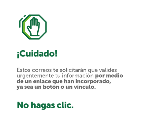 Estos correos te solicitaran que valides urgentemente tu información por medio de un enlace que han incorporado a un botón. No le des clic
